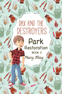 Dax and the Destroyers: Park Restoration, Book 2