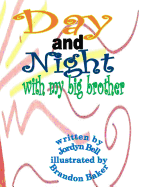 Day and Night With My Big Brother