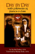 Day by Day with Followers of Francis & Clare - McCloskey, Pat, O.F.M., and McCloskey, Patrick, and Bodo, Murray, Father, O.F.M. (Foreword by)