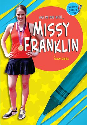 Day by Day With... Missy Franklin - Gagne, Tammy