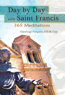 Day by Day with Saint Francis: 365 Meditations