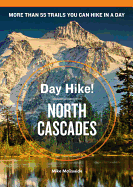Day Hike! North Cascades, 3rd Edition