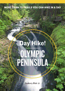 Day Hike! Olympic Peninsula, 3rd Edition