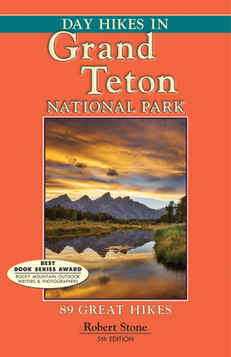 Day Hikes in Grand Teton National Park: 89 Great Hikes - Stone, Robert