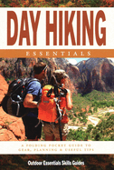 Day Hiking Essentials: A Folding Pocket Guide to Gear, Planning & Useful Tips for Rookie Hikers