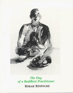 Day of a Buddhist Practitioner - Rinpoche, Bokar
