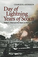 Day of Lightning, Years of Scorn: Walter C. Short and the Attack on Pearl Harbor
