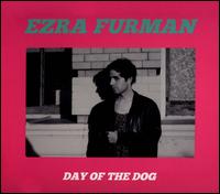 Day of the Dog - Ezra Furman