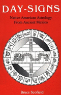 Day-Signs: Native American Astrology from Ancient Mexico
