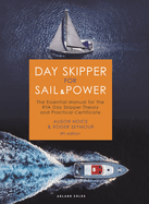 Day Skipper for Sail and Power: The Essential Manual for the RYA Day Skipper Theory and Practical Certificate