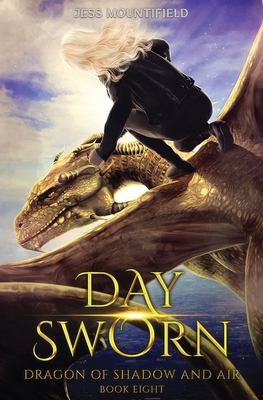 Day Sworn: Dragon of Shadow and Air Book 8 - Mountifield, Jess