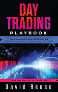 Day Trading Playbook: Veteran's Guide to the Best Advanced Intraday Strategies & Setups for Profiting on Stocks, Options, Forex and Cryptocurrencies. Skyrocket Your Passive Income Within Weeks!