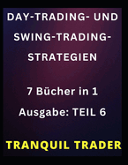 Day-Trading- Und Swing-Trading-Strategien: 7 B?cher in 1 Ausgabe: TEIL 6