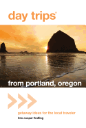 Day Trips from Portland, Oregon: Getaway Ideas for the Local Traveler