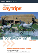 Day Trips(r) from Cincinnati: Getaway Ideas for the Local Traveler