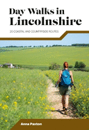 Day Walks in Lincolnshire: 20 coastal and countryside routes