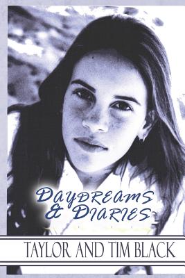 Daydreams & Diaries - Black, Taylor, and Black, Tim