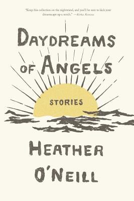 Daydreams of Angels: Stories - O'Neill, Heather