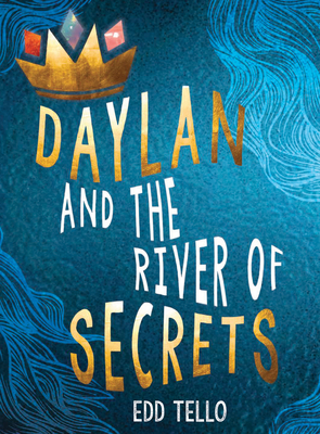 Daylan and the River of Secrets - Tello, Edd