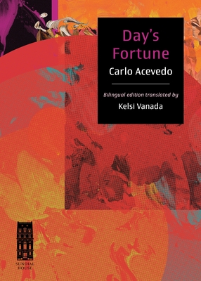 Day's Fortune / Fortuna del Da - Acevedo, Carlo, and Vanada, Kelsi (Translated by)