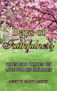 Days of Faithfulness: When God proves His love for His children