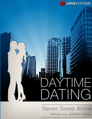 Daytime Dating - Never Sleep Alone - Soul, Jeremy