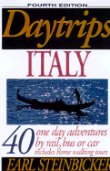 Daytrips Italy: 40 One-Day Adventures by Rail, Bus or Car. Fourth Edition