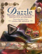 Dazzle: Creating Artistic Jewelry and Distinctive Accessories
