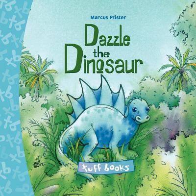 Dazzle the Dinosaur - Pfister, Marcus