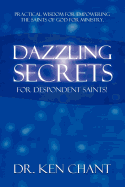 Dazzling Secrets for Despondent Saints - Chant, Ken