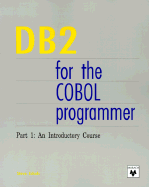 DB2 for the COBOL Programmer: An Introductory Course