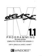 dBASE IV 1.1 Programming: Completely Revised for Version 1.1 - Prague, Cary N, and Hammitt, James E