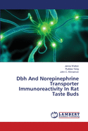 Dbh And Norepinephrine Transporter Immunoreactivity In Rat Taste Buds