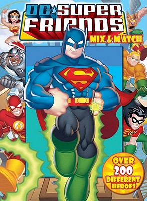 DC Super Friends: Mix & Match - DC Super Friends, and Roe, David