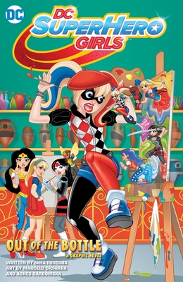 DC Super Hero Girls: Out of the Bottle - Fontana, Shea, and Labat, Yancey