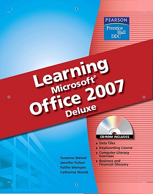 DDC Learning Microsoft Office 2007 Softcover Deluxe Edition - Weixel, Suzanne, and Fulton