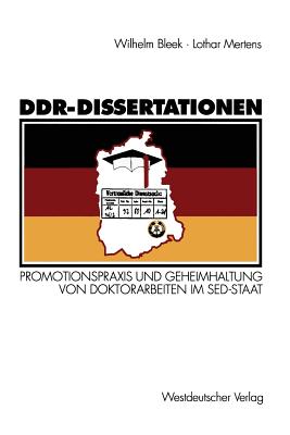 Ddr-Dissertationen: Promotionspraxis Und Geheimhaltung Von Doktorarbeiten Im Sed-Staat - Bleek, Wilhelm, and Mertens, Lothar