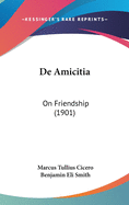 De Amicitia: On Friendship (1901)