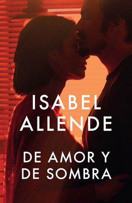 de Amor Y de Sombra / Of Love and Shadows: Spanish-Language Edition of of Love and Shadows - Allende, Isabel