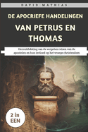 De Apocriefe Handelingen Van Petrus En Thomas: Herontdek de vergeten reizen van de apostelen en hun invloed op het vroege christendom