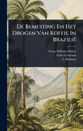 De Bemesting En Het Drogen Van Koffie In Brazili
