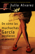 de C?mo Las Muchachas Garc?a Perdieron El Acento / How the Garcia Girls Lost Their Accents