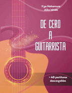 De Cero a Guitarrista: Manual para aprender a tocar la guitarra para principiantes