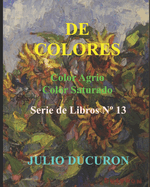 de Colores: Color Agrio. Color Saturado. Serie de Libros N? 13