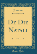 de Die Natali (Classic Reprint)