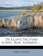 de Ellipsi Tacitina Scrips. Rob. Schmidt......