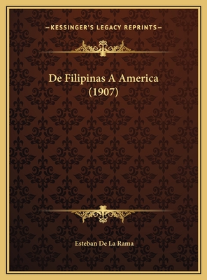 de Filipinas a America (1907) - De La Rama, Esteban