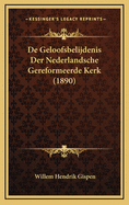 de Geloofsbelijdenis Der Nederlandsche Gereformeerde Kerk (1890)