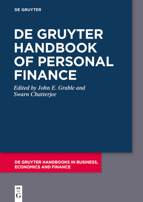 De Gruyter Handbook of Personal Finance - Grable, John E. (Editor), and Chatterjee, Swarn (Editor)