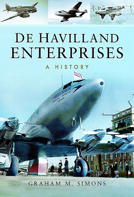 De Havilland Enterprises: A History - Simons, Graham M.